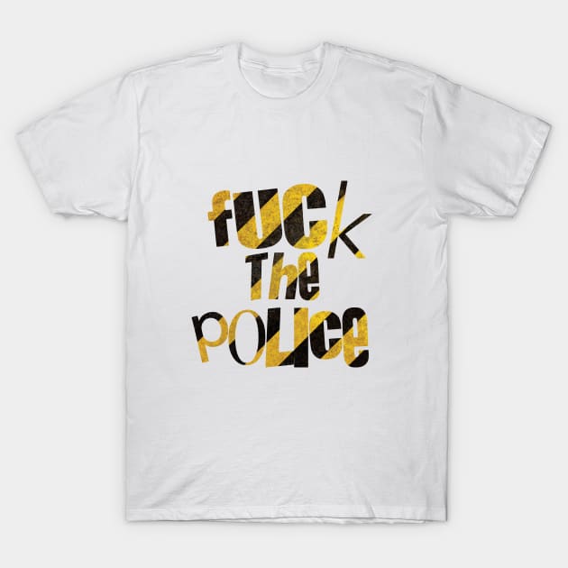 Fuck the police danger T-Shirt by RataGorrata